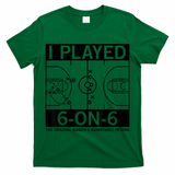 I Played 6 On 6 The Original Basketball In Iowa T-Shirt