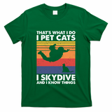 I Pet Cats I Skydive And I Know Things Vintage Skydiving Gift T-Shirt