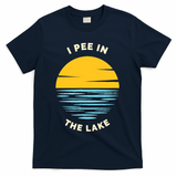 I PEE IN THE LAKE Funny Summer Vacation Boating Swimming T-Shirt - Navy