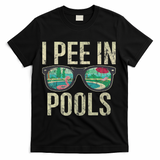 I Pee In Pools Glasses Summer Vacation Funny T-Shirt - Black