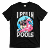 I Pee In Pools Funny Dog Swimming Pool Jokes T-Shirt - Black