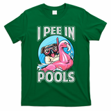 I Pee In Pools Funny Dog Swimming Pool Jokes T-Shirt - Irish Green