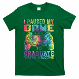 I Paused My Game To Graduate Video Gamer Graduation Men Boy T-Shirt - Green