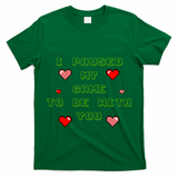 I Paused My Game To Be With You Funny Romantic T-Shirt