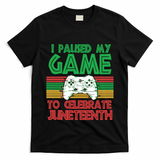 I Paused My Game To Celebrate Juneteenth T-Shirt