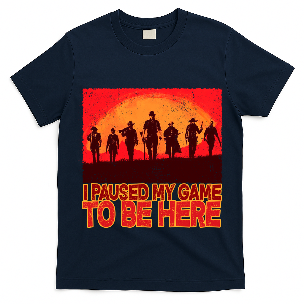 Funny Gaming Paused My Game To Be Here T-Shirt