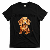 I?M Proud Of My Little Weiner Funny Wiener Dog T-Shirt - Black