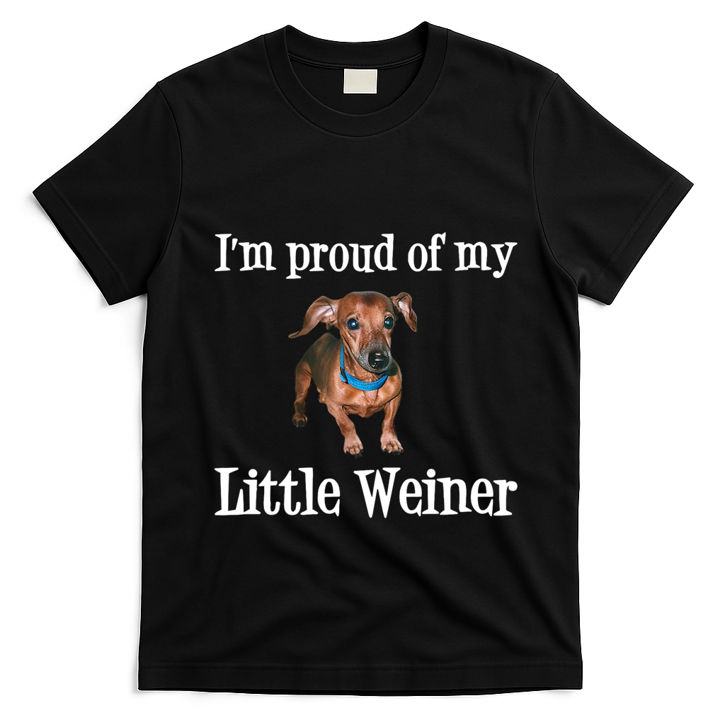IM Proud Of My Little Weiner Funny Dachshund Dog Lover T-Shirt - Black