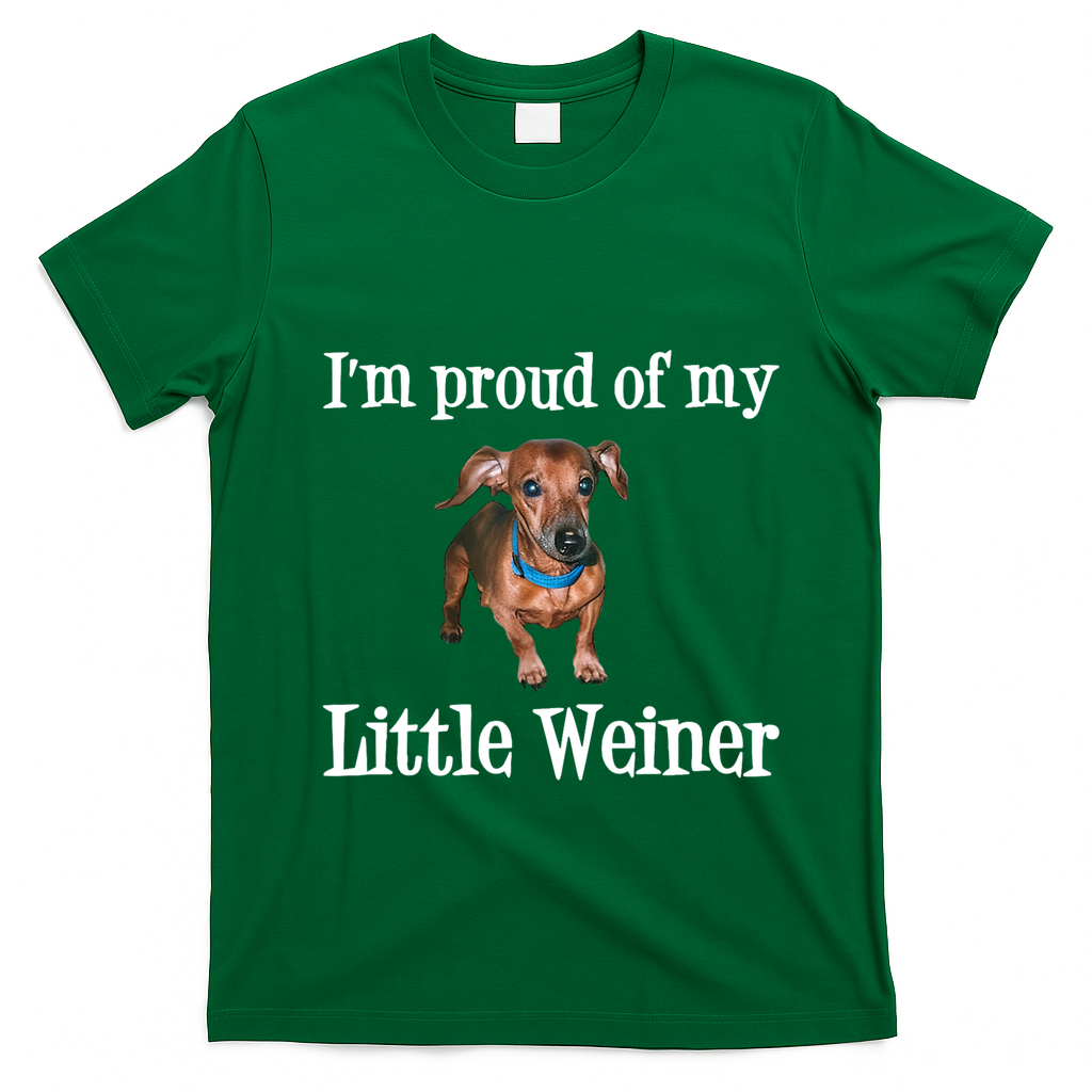 IM Proud Of My Little Weiner Funny Dachshund Dog Lover T-Shirt - Irish Green