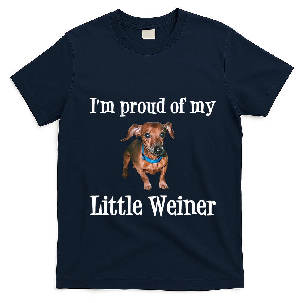 IM Proud Of My Little Weiner Funny Dachshund Dog Lover T-Shirt - Navy Blue