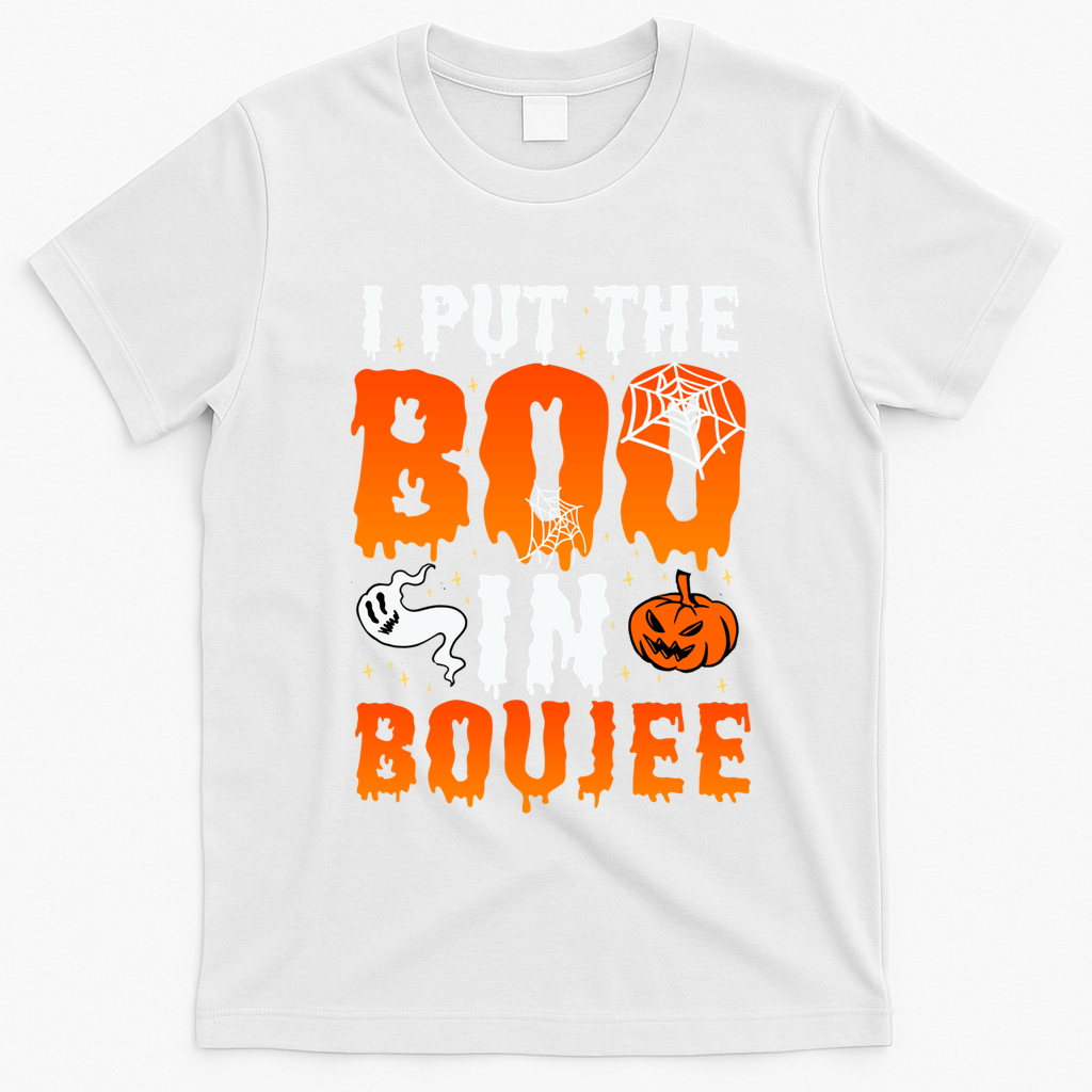 I Put The Boo In Boujee Gift T-Shirt - White