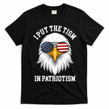 I Put The Tism In Patriotism Patriotic Eagle American T-Shirt - Black