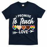 I Promise To Teach Love Diversity Equality T-Shirt
