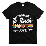 I Promise To Teach Love Diversity Equality T-Shirt - Black