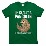 Im Really A Pangolin In A Human Costume Halloween T-Shirt - Irish Green