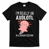 I'm Really An Axolotl In A Human Costume Halloween Funny  T-Shirt - Black