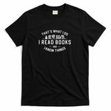 I Read Books And I Know Things - Black