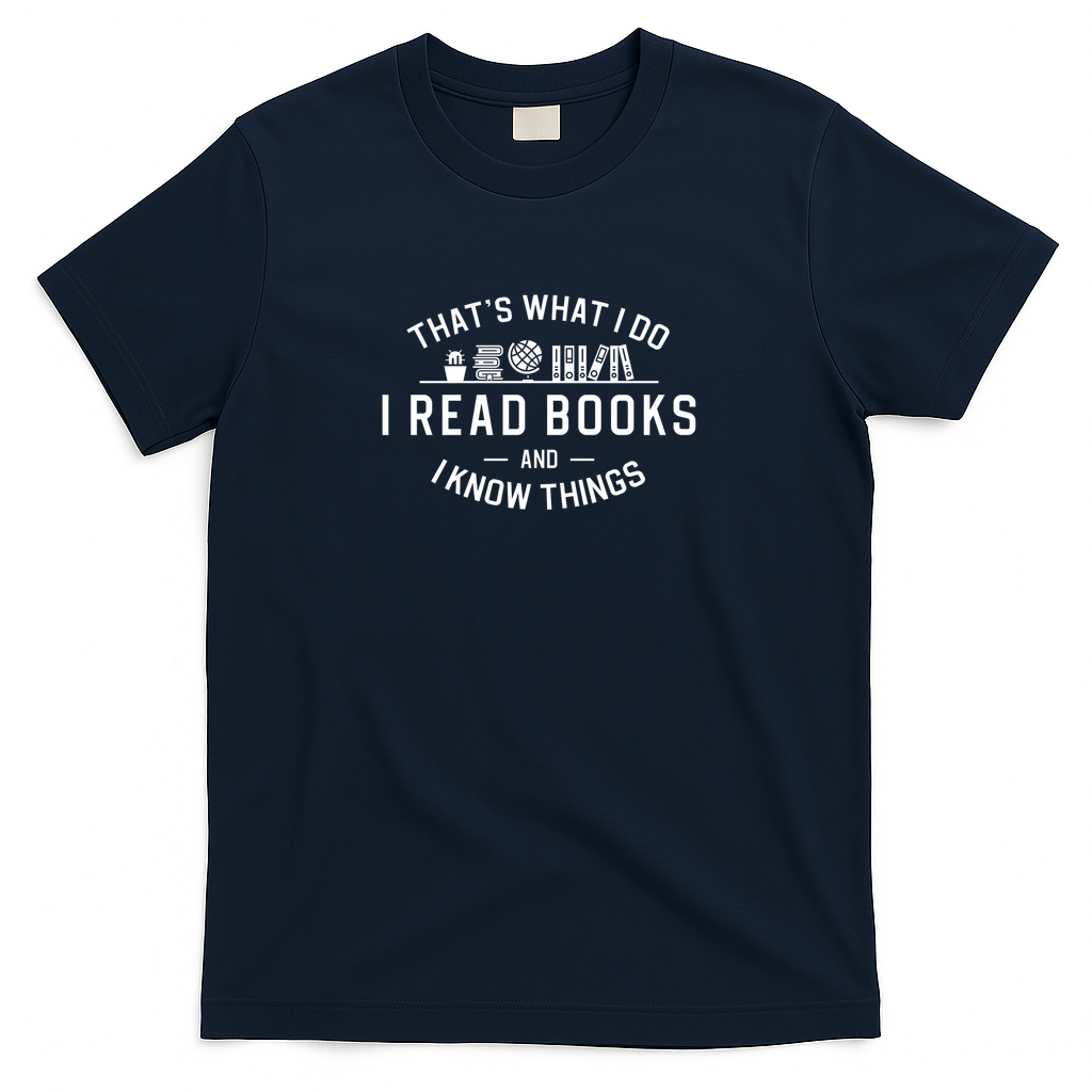 I Read Books And I Know Things - Navy