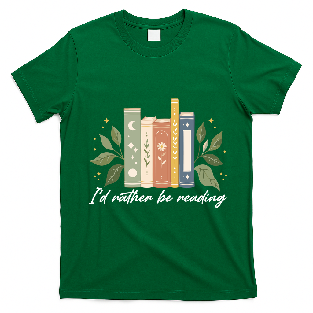 I'd Rather Be Reading Nature Book Lovers For Readers  T-Shirt - Irish Green