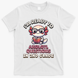 I'm Ready For 2nd Grade Axolotl Questions Funny 2nd Grade T-Shirt - White