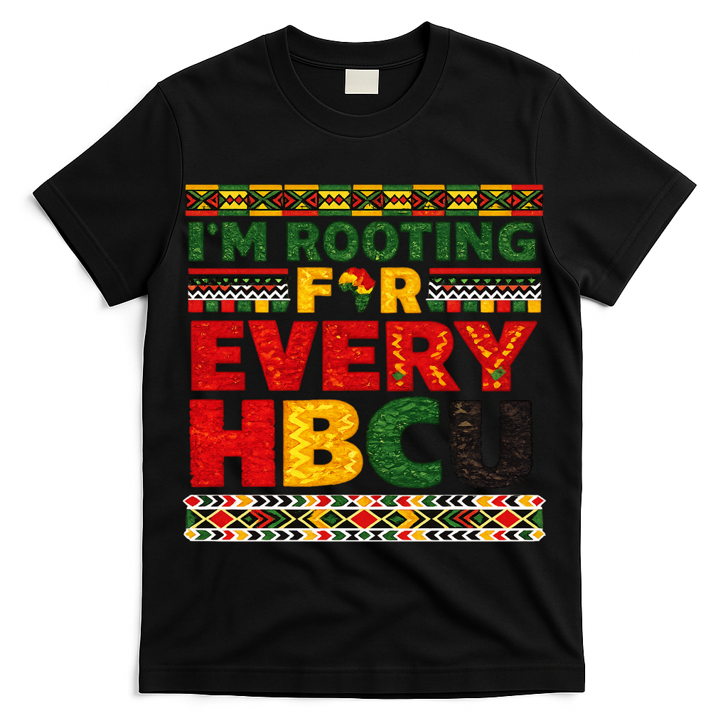 I'm Rooting For Every HBCU T-Shirt