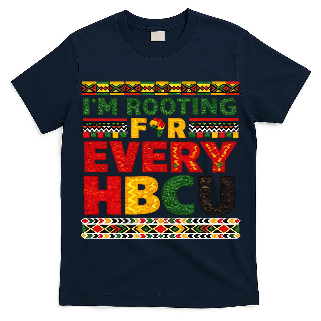 I'm Rooting For Every HBCU T-Shirt