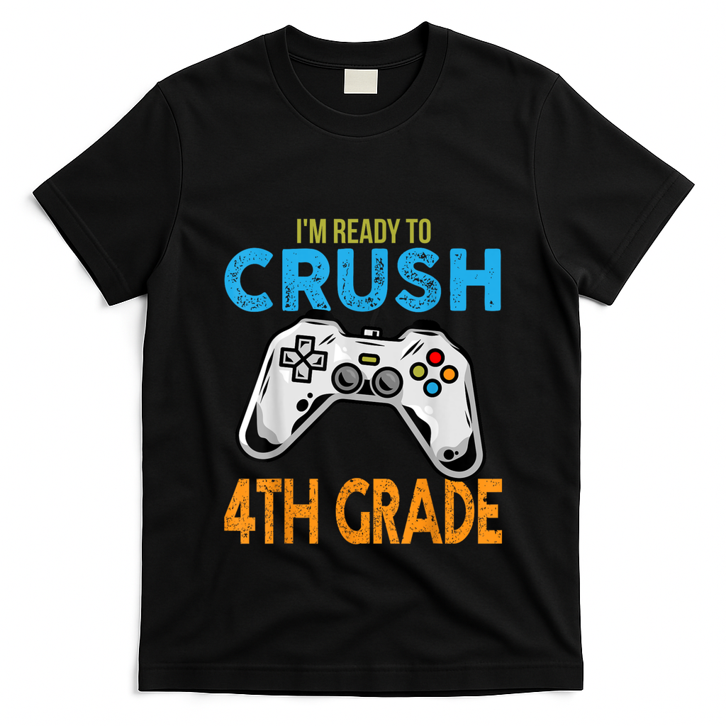 Im Ready To Crush 4th Grade Video Game Back To School T-Shirt