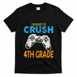 Im Ready To Crush 4th Grade Video Game Back To School T-Shirt