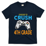 Im Ready To Crush 4th Grade Video Game Back To School T-Shirt