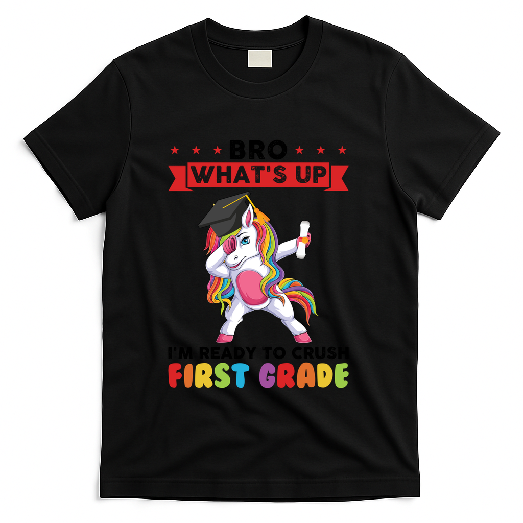 Im Ready To Crush First Grade First Grade Graduation Meaningful Gift T-Shirt - Black