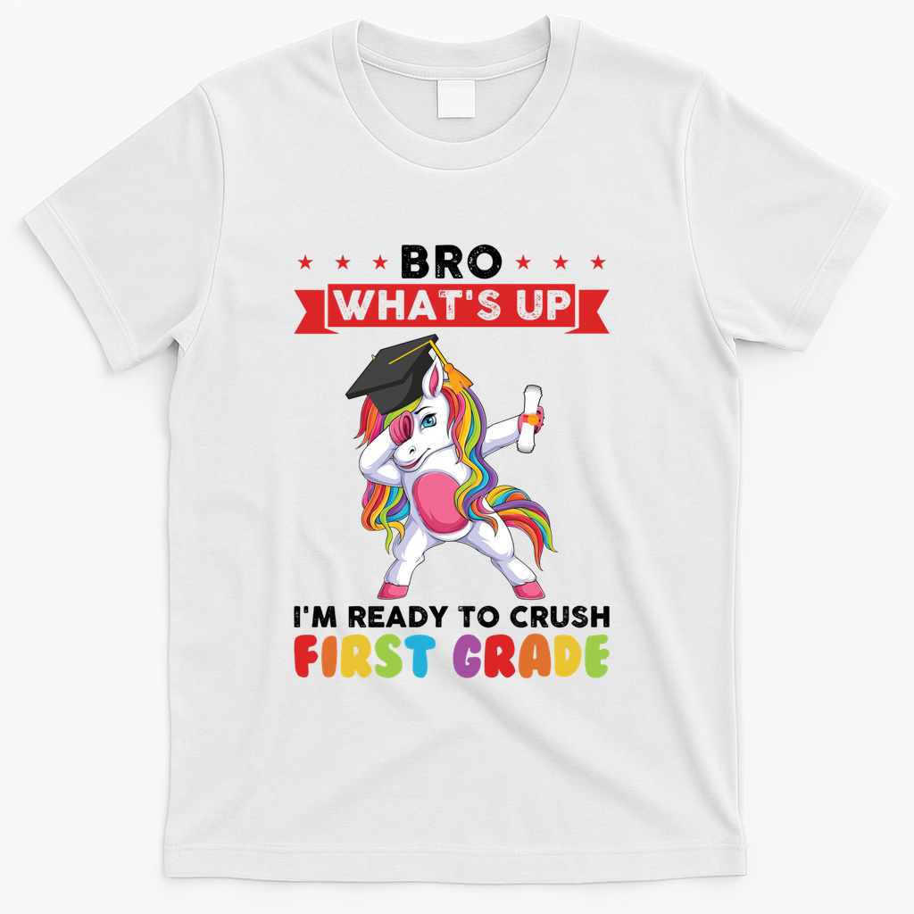 Im Ready To Crush First Grade First Grade Graduation Meaningful Gift T-Shirt - White