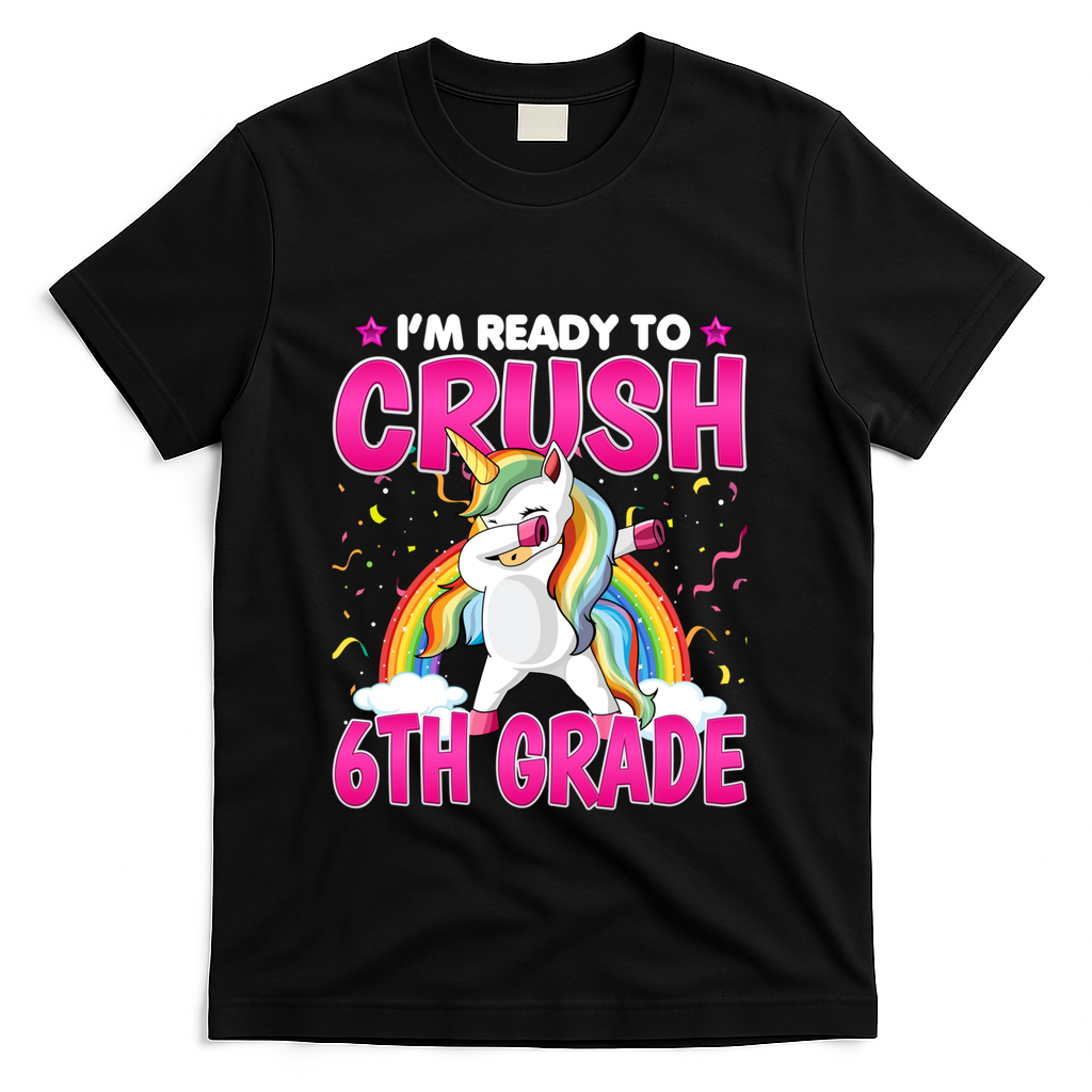 Im Ready To Crush Six Grade Dabbing Unicorn 6Th Grade Funny Gift T-Shirt - Black
