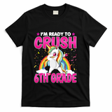 Im Ready To Crush Six Grade Dabbing Unicorn 6Th Grade Funny Gift T-Shirt - Black
