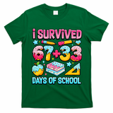 I Survived 67 33 Days Of School 100 Day 6-7 Meme T-Shirt