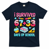I Survived 67 33 Days Of School 100 Day 6-7 Meme T-Shirt