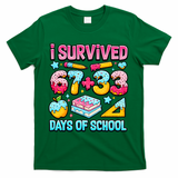 I Survived 67 33 Days Of School 100 Day 6-7 Meme T-Shirt - Green