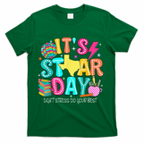 It's Staar Day Testing Day Exam Teachers State Testing Women T-Shirt - Green