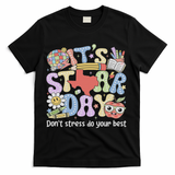 It's Staar Day Don't Stress Do Your Best Test Day Teacher T-Shirt - Black