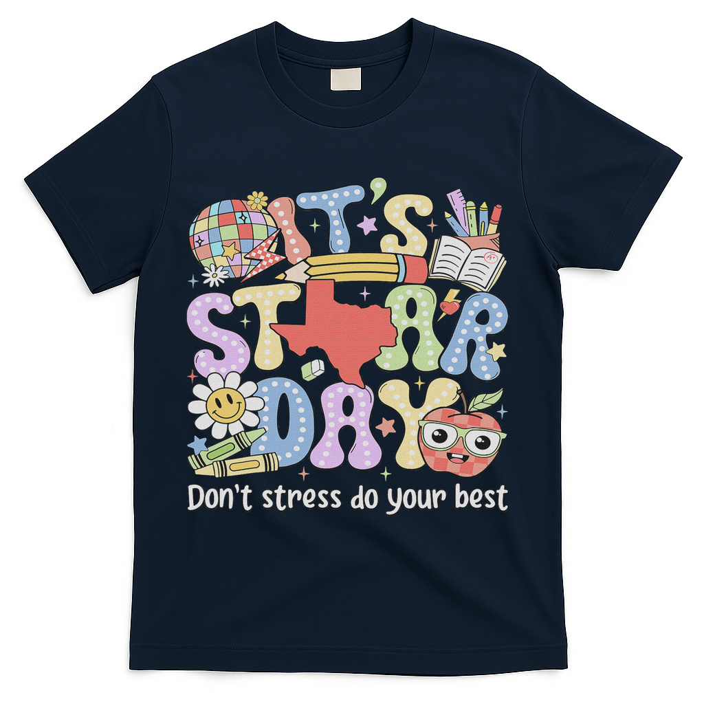 It's Staar Day Don't Stress Do Your Best Test Day Teacher T-Shirt - Navy