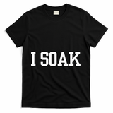 I Soak Funny Summer Day T-Shirt - Black