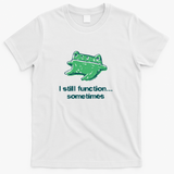 I still function... Sometimes frog - White
