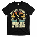 I Survived My WifeS Nursing Degree. Nursing Graduation T-Shirt - Black