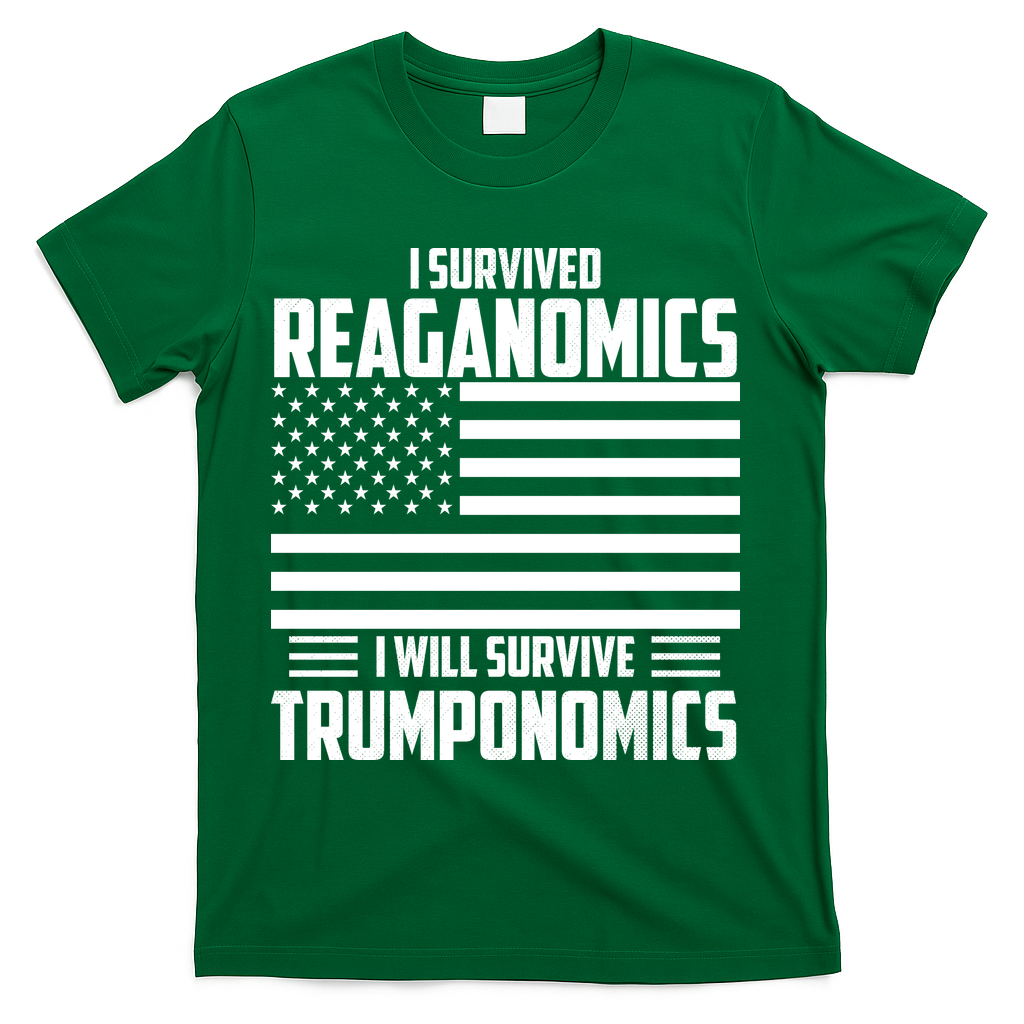 I Survived Reaganomics I Will Survive Trumponomics T-Shirt - Green