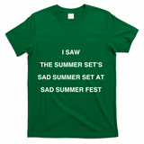 I Saw The Summer SetS Sad Summer Set At Sad Summer Fest T-Shirt - Green