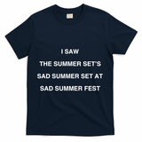 I Saw The Summer SetS Sad Summer Set At Sad Summer Fest T-Shirt - Navy