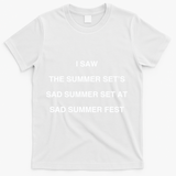 I Saw The Summer SetS Sad Summer Set At Sad Summer Fest T-Shirt - White