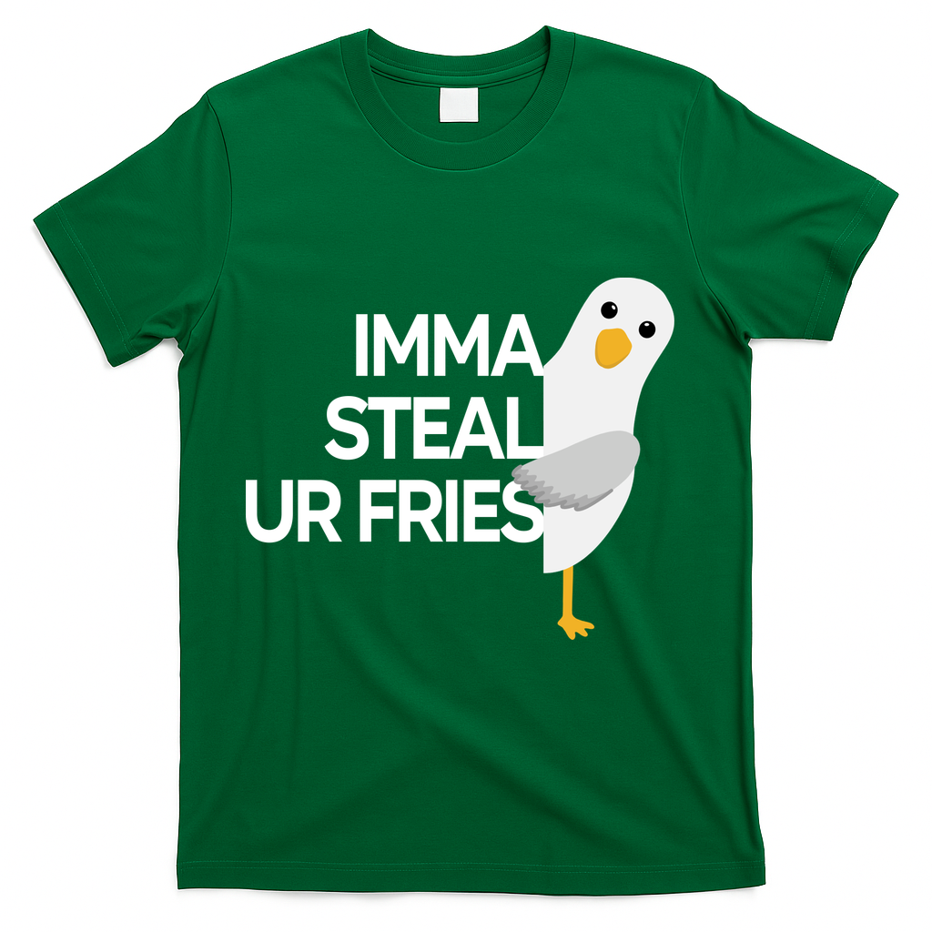 Imma Steal Ur Fries T-Shirt - Green