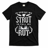In Spring We Strut In Fall We Rut Turkey & Deer Hunters T-Shirt - Black