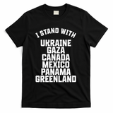 I Stand With Ukraine Gaza Canada Mexico Anti Trump Protest T-Shirt - Black