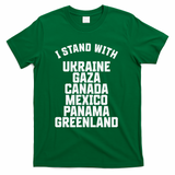 I Stand With Ukraine Gaza Canada Mexico Anti Trump Protest T-Shirt - Green